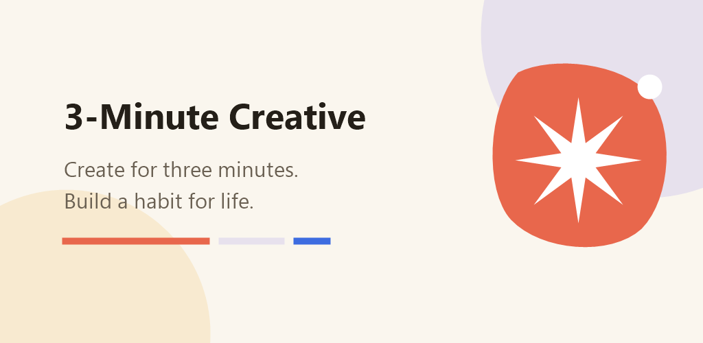 3-Minute Creative: Create for three minutes. Build a habit for life.